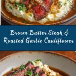 Brown Butter Steak with Roasted Garlic Whipped Cauliflower Recipe