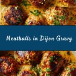Meatballs in Dijon Gravy Recipe