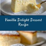 Soft and Sweet Vanilla Dessert Recipe