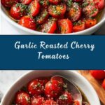 Garlic Roasted Cherry Tomatoes Recipe