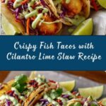 Crispy Fish Tacos with Cilantro Lime Slaw Recipe