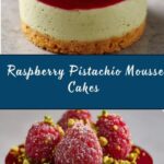 Raspberry Pistachio Mousse Cakes Recipe