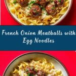 Saucy Skillet French Onion Meatballs with Egg Noodles Recipe