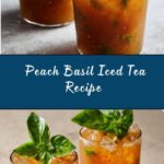 Peach Basil Iced Tea Recipe