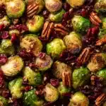 Balsamic Roasted Brussels Sprouts with Cranberries & Pecans Recipe