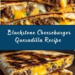 Blackstone Cheeseburger Quesadilla Recipe