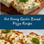 Hot Honey Garlic Bread Pizza Recipe