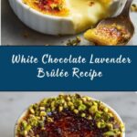 White Chocolate Lavender Brûlée with Pistachio Crunch Recipe