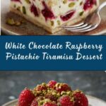 White Chocolate Raspberry Pistachio Tiramisu Recipe
