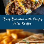 Cheesy Beef Burritos with Fries Recipe