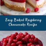 Easy Baked Raspberry Cheesecake Recipe