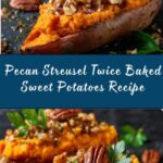 Twice Baked Sweet Potatoes with Pecan Streusel Recipe