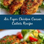 Air Fryer Chicken Caesar Cutlets Recipe