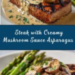 Steak with Creamy Mushroom Sauce & Asparagus Recipe