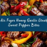 Air Fryer Honey Garlic Steak Sweet Pepper Bites Recipe