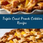 Triple Crust Peach Cobbler Recipe
